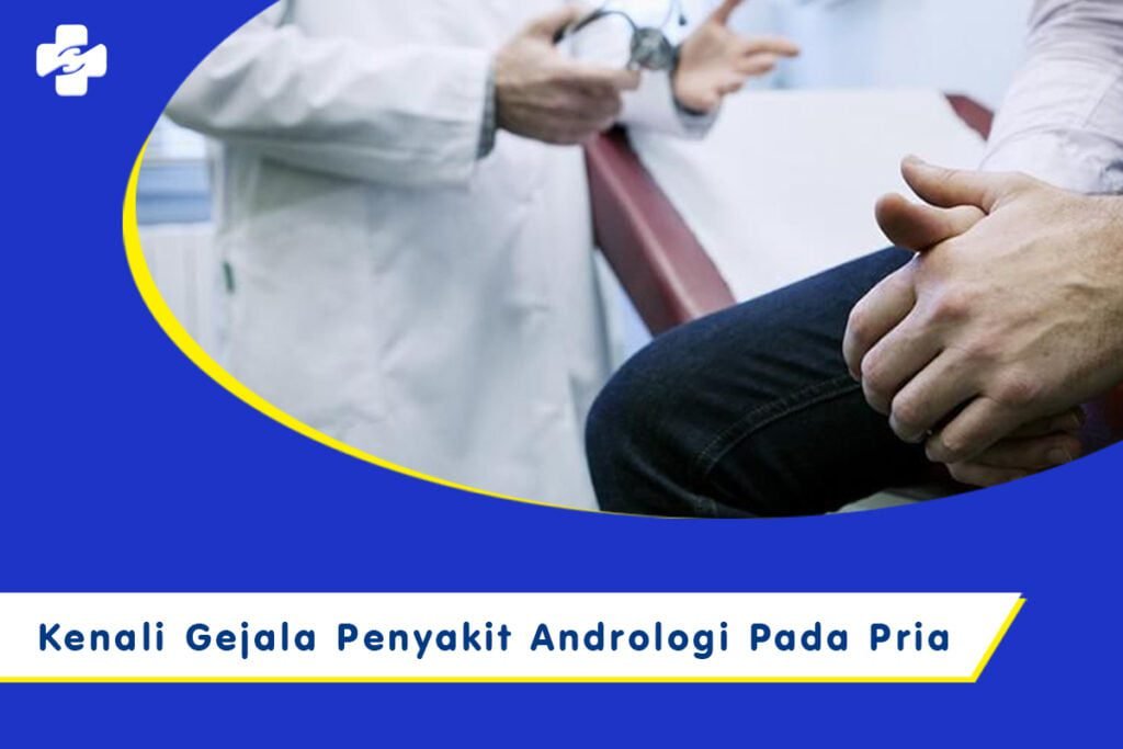 Informasi Gejala Andrologi - Penyakit Kelamin Pada Pria