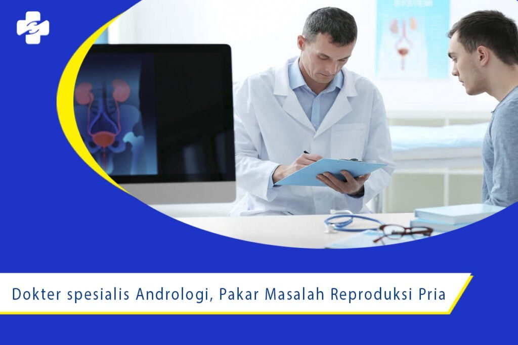 Dokter spesialis Andrologi, Pakar Masalah Reproduksi Pria